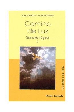 CAMINO DE LA LUZ. SERMONES LITURGICOS I