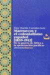 MARRUECOS Y EL COLONIALISMO ESPAÑOL (1859-1912)