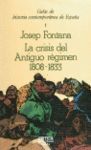LA CRISIS DEL ANTIGUO REGIMEN 1808-1833