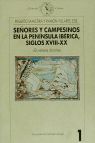 SEÑORES Y CAMPESINOS EN LA PENINSULA IBERICA, SIGLOS XVIII-XX