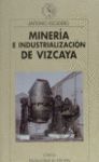 MINERIA E INDUSTRIALIZACION DE VIZCAYA