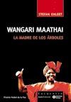 WANGARI MAATHAI: LA MADRE DE LOS ARBOLES