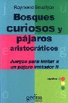 BOSQUES CURIOSOS Y PAJAROS ARISTOCRATICOS