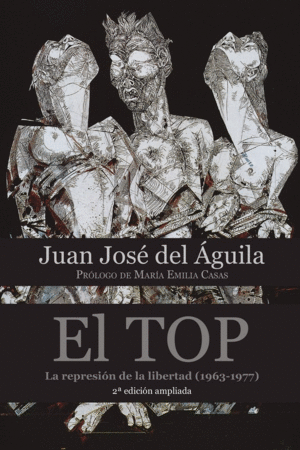 EL TOP. LA REPRESIÓN DE LA LIBERTAD (1963-1977)