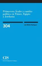 PRIMAVERA ARABE Y CAMBIO POLITICO EN TUNEZ, EGIPTO Y JORDANIA