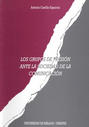LOS GRUPOS DE PRESION ANTE LA SOCIEDAD DE LA COMUNICACION