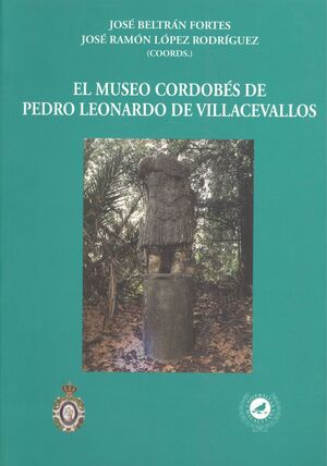 EL MUSEO CORDOBES DE PEDRO LEONARDO DE VILLACEVALLOS