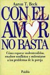 CON EL AMOR NO BASTA:COMO SUPERAR MALENTENDIDOS,RESOLVER CONFLIC-