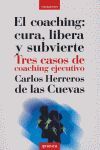 EL COACHING: CURA, LIBERA Y SUBVIERTE