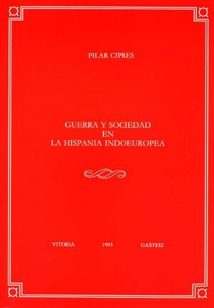 GUERRA Y SOCIEDAD EN LA HISPANIA INDOEUROPEA