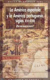 LA AMERICA ESPAÑOLA Y LA AMERICA PORTUGUESA, SIGLOS XVI-XVIII