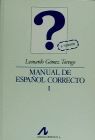 MANUAL DEL ESPAÑOL CORRECTO (T.1)