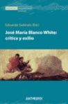 JOSE MARIA BLANCO WHITE CRITICA Y EXILIO