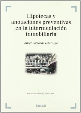 HIPOTECAS Y ANOTACIONES PREVENTIVAS EN INTERMEDIACION INMOBILIARI