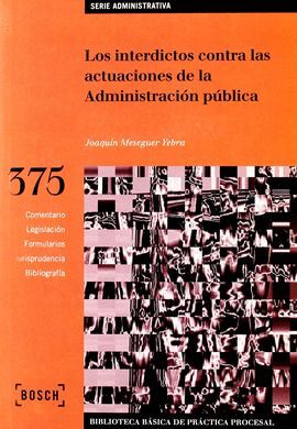 LOS INTERDICTOS CONTRA LAS ACTUACIONES DE LA ADMON PUBLICA