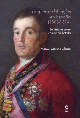 LA GUERRA DEL INGLES EN ESPAÑA (1808 - 1814)