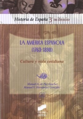 LA AMÉRICA ESPAÑOLA (1763-1898)