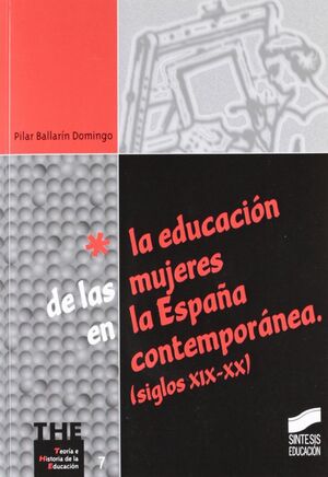 LA EDUCACION DE LAS MUJERES EN LA ESPAÑA CONTEMPORANEA
