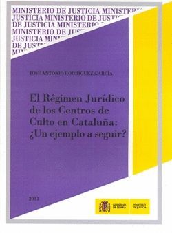 EL RÉGIMEN JURÍDICO DE LOS CENTROS DE CULTO EN CATALUÑA