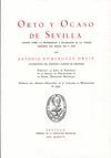 ORTO Y OCASO DE SEVILLA. ESTUDIO SOBRE LA PROSPERIDAD Y DECADENCIA DE LA CIUDAD DURANTE LOS SIGLOS XVI Y XVII