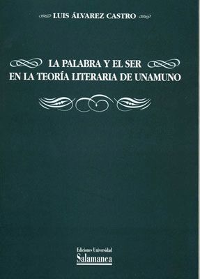 PALABRA Y SER EN LA TEORIA LITERARIA DE UNAMUNO