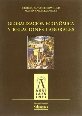 GLOBALIZACION ECONOMICA Y RELACIONES LABORALES