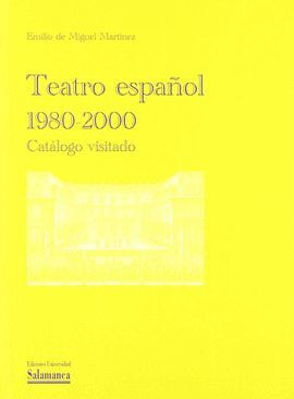 TEATRO ESPAÑOL 1980-2000. CATALOGO VISITADO