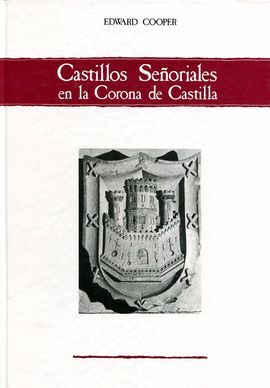 CASTILLOS SEÑORIALES EN LA CORONA DE CASTILLA (4T.)