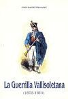 LA GUERRILLA VALLISOLETANA (1808-1814)
