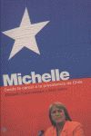 MICHELLE. DESDE LA CARCEL A LA PRESIDENCIA DE CHILE