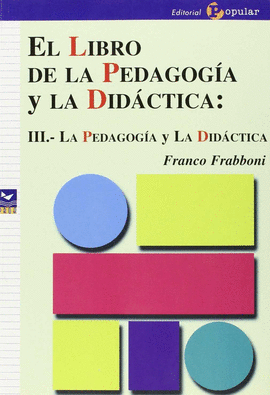 EL LIBRO DE LA PEDAGOGIA Y LA DIDACTICA III