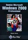 DOMINE MICROSOFT WINDOWS 2000 PROFESSIONAL