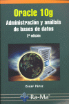 ORACLE 10G ADMINISTRACION Y ANALISIS DE BASES DE DATOS 2ª EDICION