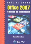 OFFICE 2007 VINCULOS DE INFORMACION. GUIA DE CAMPO