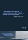 LA COMPETITIVIDAD DE LAS MANUFACTURAS ESPAÑOLAS EN LA UNION EUROP