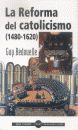 REFORMA DEL CATOLICISMO (1480-1620)