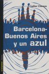 BARCELONA - BUENOS AIRES Y UN AZUL