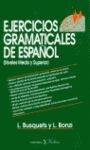 EJERCICIOS GRAMATICALES DE ESPAÑOL (NIVELES MEDIO Y SUPERIOR)