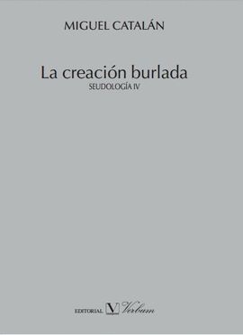 LA CREACIÓN BURLADA. PSEUDOLOGÍA IV