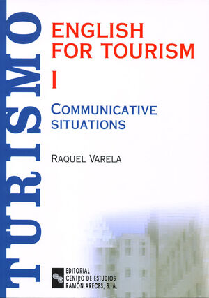 ENGLISH FOR TOURISM I. WORKBOOK. COMUNICATIVE SITUATIONS