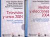 MEDIOS Y ELECCIONES 2004
