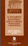 EL DOCUMENTO ELECTRONICO ASPECTOS JURIDICOS, TECNOLOGICOS Y ARCHI