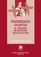 PODEROSOS PLEITOS. EL SEÑORIO DE MONTESA SIGLOS XVI-XVII