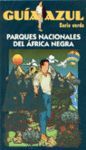 PARQUES NACIONALES DEL AFRICA NEGRA (GUIA AZUL)