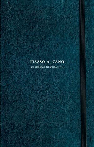ITSASO A. CANO. CUADERNO DE CREACIÓN