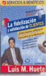 LA FIDELIZACION Y SATISFACION DE LOS CLIENTES 1 (CD-ROM)