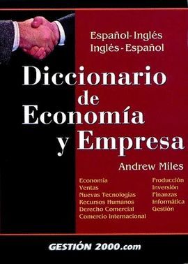DICCIONARIO DE ECONOMIA Y EMPRESA. INGLES-ESPAÑOL; ESPAÑOL-INGLES