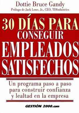 30 DIAS PARA CONSEGUIR EMPLEADOS SATISFECHOS