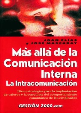 MAS ALLA DE LA COMUNICACION INTERNA. LA INTRACOMUNICACION
