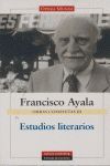 ESTUDIOS LITERARIOS (FRANCISCO DE AYALA OBRAS COMPLETAS)
